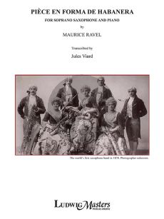 Ravel Piece en Forme de Habanera Saxophone Soprano et Piano (Arranged by Jules Viard)