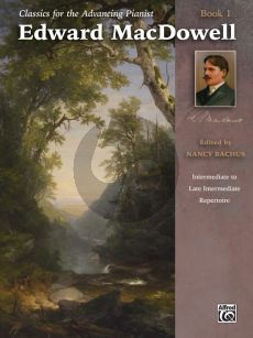 Classics for the Advancing Pianist: Edward MacDowell, Book 1 (edited by Nancy Bachus)