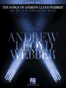 The Songs of Andrew Lloyd Webber for Tenor Saxophone
