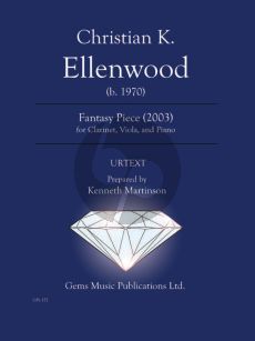 Ellenwood Fantasy Piece (2003) for Clarinet - Viola - Piano (Prepared and Edited by Kenneth Martinson) (Urtext)