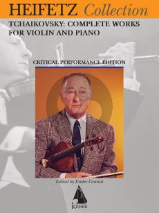 Tchaikovsky Complete Works for Violin and Piano (Jascha Heifetz critical edition) (edited by Endre Granat)