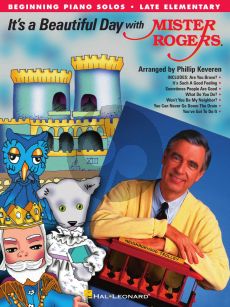 Rogers It's a Beautiful Day with Mister Rogers Piano (arr. Phillip Keveren)