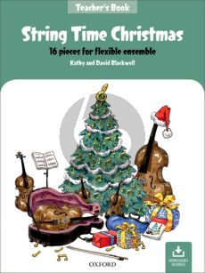 Blackwell String Time Christmas for Flexible Ensembe Teacher's Book is Score and Piano Part (16 Pieces with Downloadable Resources)