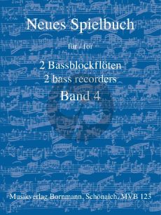 Neues Spielbuch Vol.4 2 Bassblockflöten (arr. Johannes Bornmann)