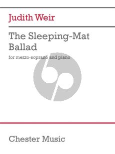 Weir The Sleeping-Mat Ballad for Mezzo-Soprano and Piano