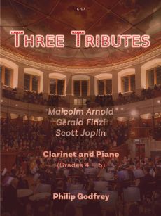 Godfrey Three Tributes for Clarinet and Piano (Three short pieces in tribute to Malcom Arnold, Gerald Finzi and Scott Joplin) (Grades 4 - 5)