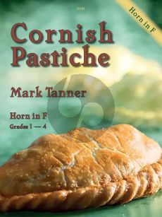 Tanner Cornish Pastiche - Timeless Cornish melodies, cooked up for hungry horn players for Horn in F and Piano (Grades 1 - 4)