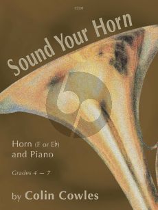 Cowles Sound Your Horn for E flat or F Horn and Piano (Grade 4 – 7 (ABRSM Grades 4, 5 &6 syllabuses))