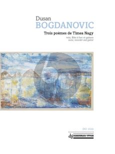 Bogdanovic Trois poèmes de Timea Nagy Voice-Treble Recorder and Guitar (Score/Parts)