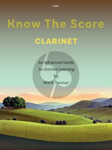 Tanner Know the Score: Clarinet - An Advanced Guide to Quicker Learning (Advanced level)