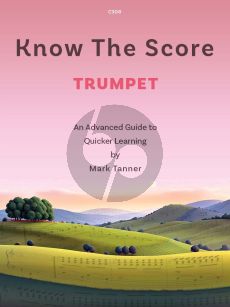 Tanner Know the Score: Trumpet - An Advanced Guide to Quicker Learning (Advanced level)