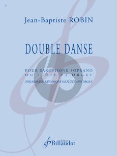 Robin Double Danse for Soprano Sax (or Flute) and Organ