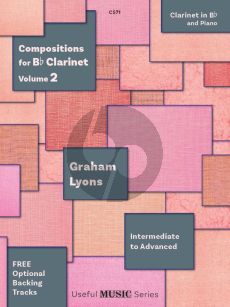 Lyons Compositions for Clarinet in Bb Vol.2 for Clarinet and Piano (Grades 5 – 8)