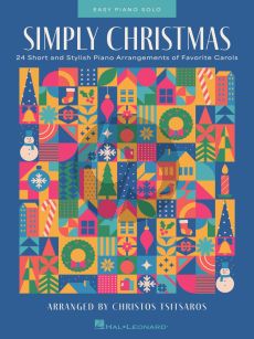 Simply Christmas for Easy Piano (24 Short and Stylish Piano Arrangements of Favorite Carols) (arr. Christos Tsitsaros)