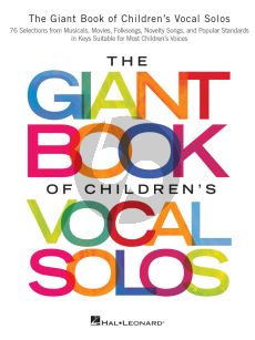 Album The Giant Book of Children's Vocal Solos - 76 Selections from Musicals, Movies, Folksongs, Novelty Songs, and Popular Standards (in Keys Suitable for Most Childrens Voices)