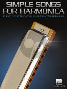 Simple Songs for Harmonica (40 Easy Songs to Play on 10-hole Harmonica)