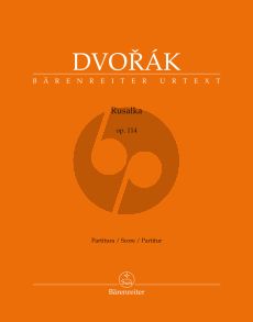 Dvorak Rusalka Op. 114 Full Score (Lyric Fairy Tale in Three Acts) (edited by Robert Simon)