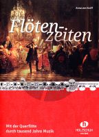 Flötenzeiten 1 bis 4 Flöten Spielpartitur (Mit der Querflöte durch tausend Jahre Musik) (Anna von Korff)