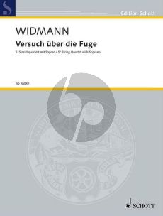 Widmann Versuch uber die Fuge - Streichquartett No. 5 mit Sopran (Part./Stimmen) (2005)