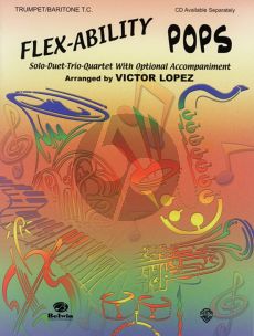 Flex-Ability Pops for Trumpet or Baritone (TC) (Solo-Duet-Trio-Quartet with Optional Accompaniment) (arr. Victor López)