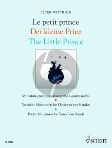 Wittrich Der kleine Prinz - The little Prince Piano 4 hds (Poetic Miniatures)