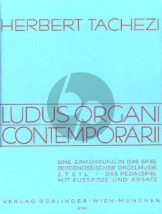 Tachezi Ludus Organi Contemporani - Eine Einführung in das Spiel zeitgenössischer Orgelmusik Vol. 2