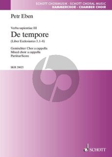 Eben De Tempore SATB (Liber Ecclesiastes 3 , 1 - 8)