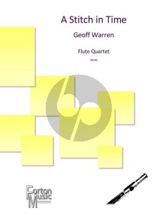 Warren A Stitch in Time for Flute Quartet (3 Flutes and Alto Flute) (Score and Parts)