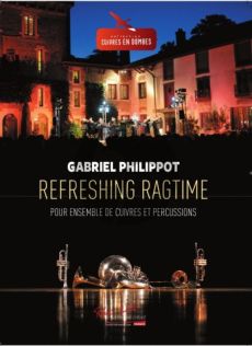 Philippot Refreshing Ragtime Brass Ensemle with Percussions (Score/Parts)