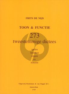 De Nijs Toon & Functie (273 Tweestemmige Dictees, Spelen, Luisteren, Zingen en Noteren)