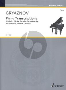 Gryaznov Piano Transcriptions. Works by Glinka-Borodin- Tchaikovsky-Rachmaninoff-Mahler and Debussy.