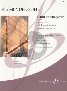 Mendelssohn Romances Sans Paroles Vol. 6 Op. 85 & Op.102 Hautbois et Piano (Transcription David Walter)