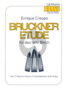 Crespo Bruckner Etude fur das Tiefen Blech -Sextett für 2 Hörner, 3 Posaunen und Tuba Partitur und Stimmen