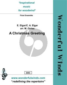 Elgar A Christmas Greeting for Flute Ensemble: 4 Flutes, Alorflute and Bassflute Score and Parts (Arranged by Mel Orriss) (Grade 6+)