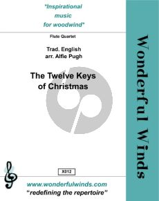 Traditional The Twelve Keys of Christmas for Flute Quartet ( 2 C, Alto and Bass) Score and Parts (English Traditional - Arrangement Alfie Pugh)