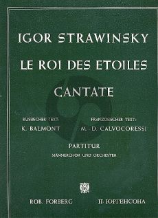 Strawinsky Le Roi des Etoiles (Cantata Male Choir-Orch.) Score