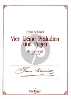 Schmidt 4 Kleine Praludien & Fugen fur Orgel (Alois Forer)