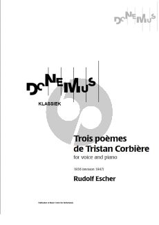 Escher 3 Poemes de Tristan Corbiere (1936, revised 1947) Soprano Voice and Piano