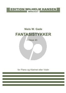 Gade Fantasiestücke Op.43 for Clarinet in Bb or Violin and Piano