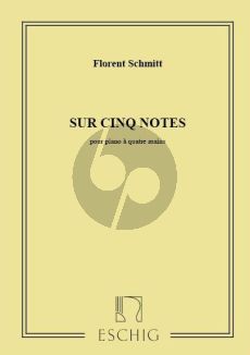 Schmitt Sur cinq Notes Piano 4 mains