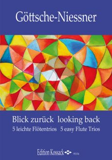 Gottsche-Niessner Blick Zuruck / Looking Back (5 leichte Flotentrios/ 5 easy Flute Trios) (Partitur und Stimmen / Score and Parts)