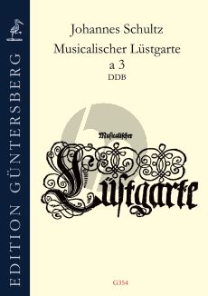 Schultz Musicalischer Lüstgarte Heft 2 3 Stimmig (Gamben oder Blockflöten) (herausgegeben von Leonore und Günter von Zadow)