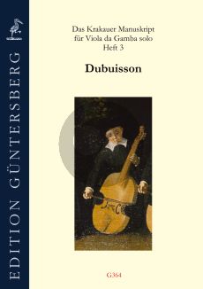 Das Krakauer Manuskript für Viola da Gamba solo Band 3 : Dubuisson (edited by Leonore and Günter von Zadow)