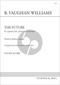 Vaughan Williams The Future Soprano solo, Choir and Orchestra (Study Score) (Martin Yates)