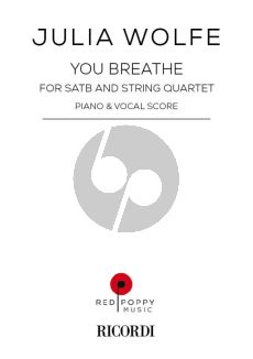 Wolfe You Breathe for SATB and String Quartet (Piano - Vocal Score)