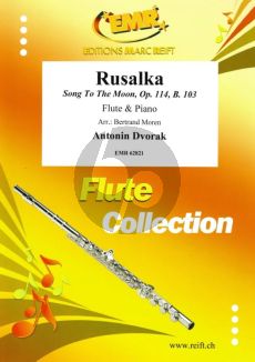 Dvorak Rusalka Song to tyhe Moon Op.114 B.103 for Flute and Piano (Arranged by Bertrand Moren)