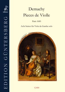 Demachy Pieces de Violle Eight Suites for Viola da Gamba solo (edited by Franziska Finckh)