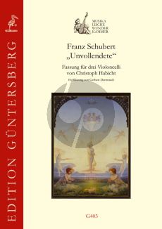Schubert Sinfonie in h-Moll, "Unvollendete" 3 Violoncelli (Part./Stimmen) (transcr. Christoph Habicht)