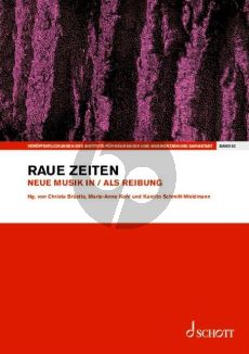 Raue Zeiten - Neue Musik in / als Reibung