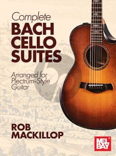 Complete Bach Cello Suites for Plectrum Guitar (arr. Rob MacKillop)